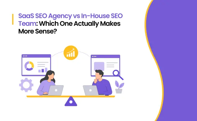 SaaS SEO Agency vs In-House SEO Team: Which One Actually Makes More Sense?